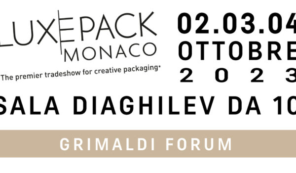 Luxepack 2023 - The premier tradeshow for creative packaging - Monaco - 02.03.04 Ottobre 2023 - SALA DIAGHILEV DA 10 - GRIMALDI FORUM