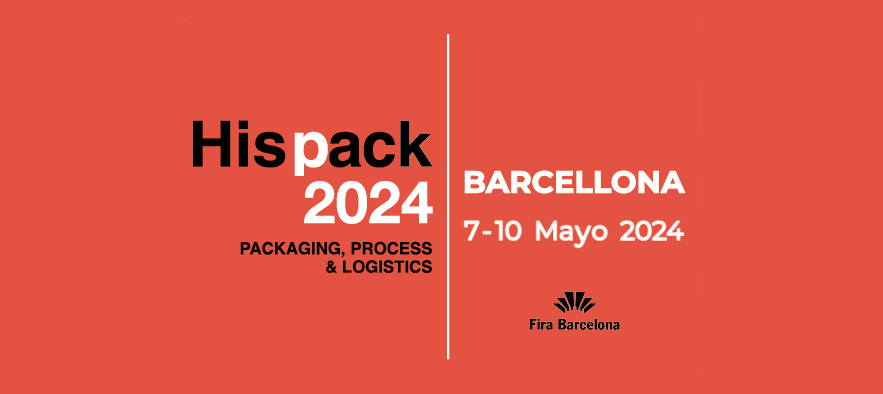 Hispack 2024 - PACKAGING, PROCESS & LOGISTICS - 7-10 Maggio - Barcelona
