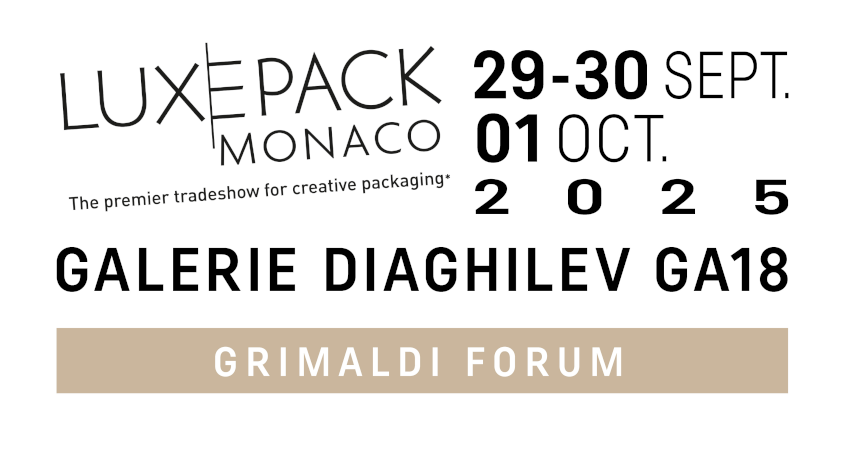 Luxepack - The premier tradeshow for creative packaging * Moncaco - 29-30 SEPT. 01 Oct. 2025 - GALERIE DIAGHILEV GA18 - GRIMALDI FORUM